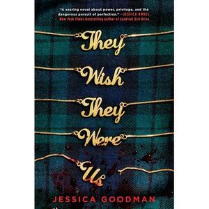 They Wish They Were Us -- Jessica Goodman